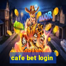 cafe bet login